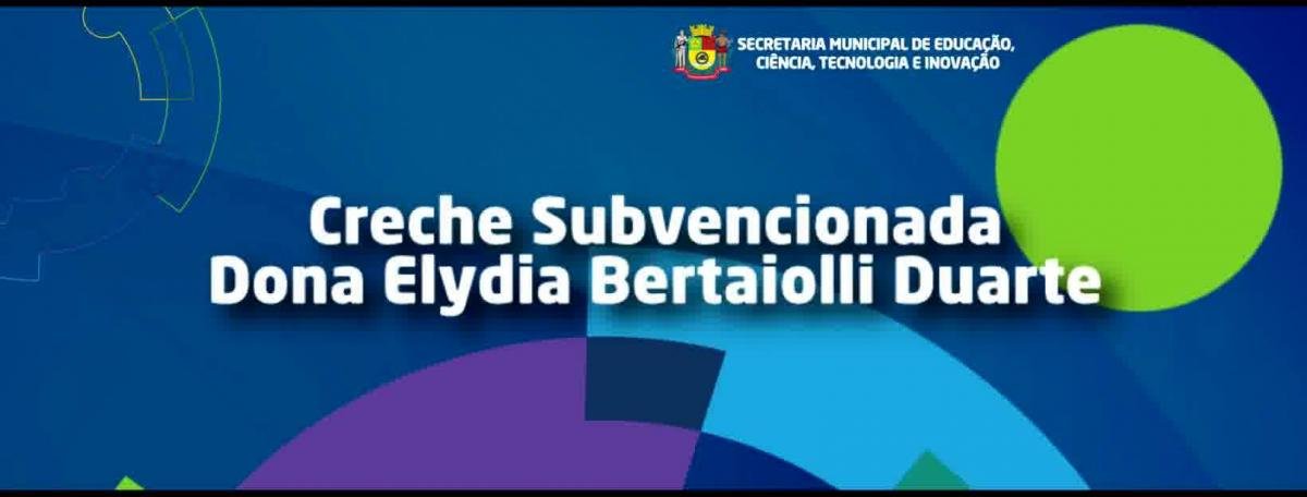 Creche Subvencionada Dona Elydia Bertaiolli Duarte