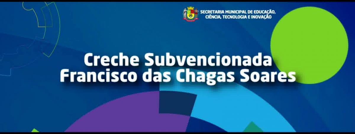 Creche Subvencionada Francisco das Chagas Soares