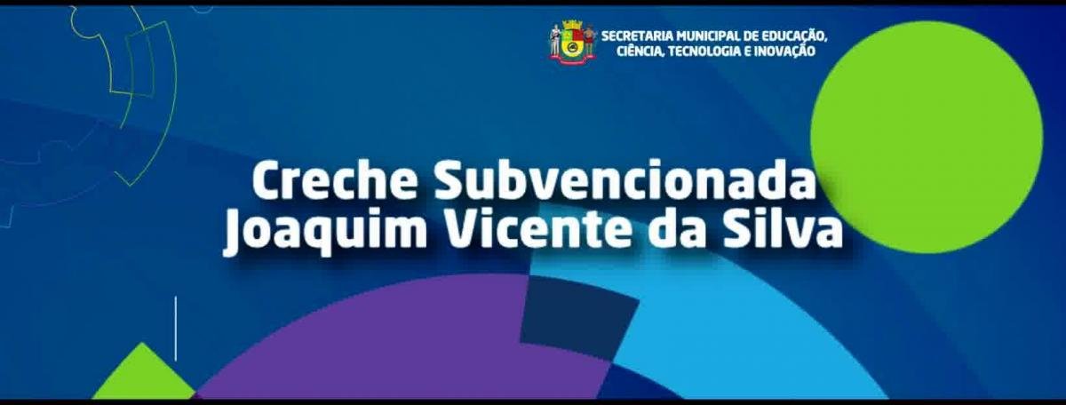Creche Subvencionada Joaquim Vicente da Silva