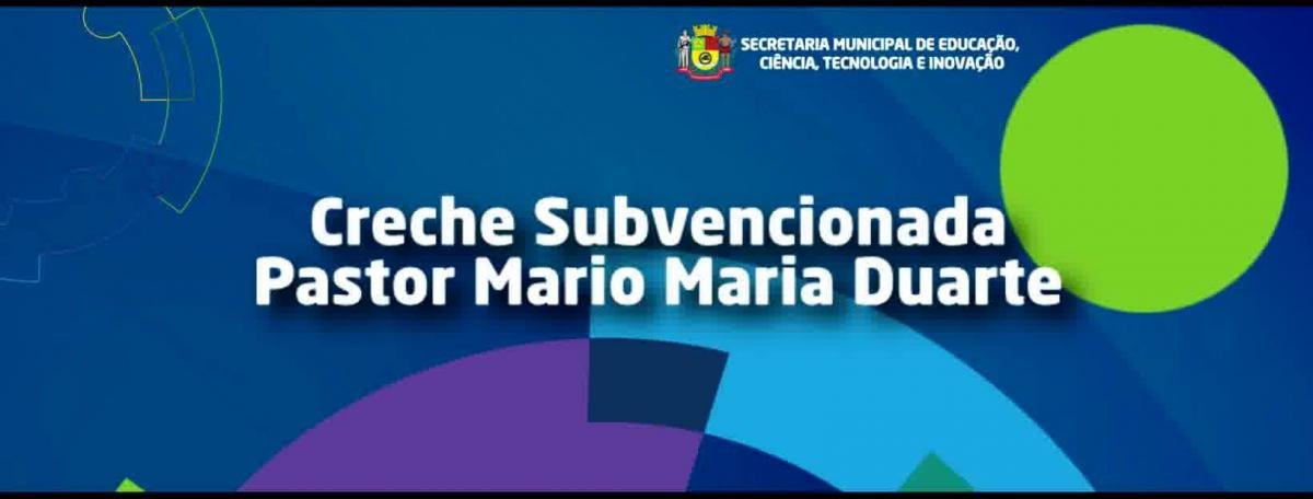 Creche Subvencionada Pastor Mário Maria Duarte