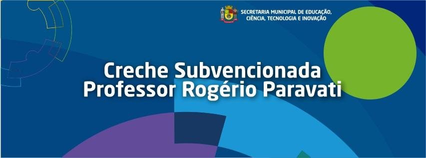 Creche Subvencionada Professor Rogério Paravati
