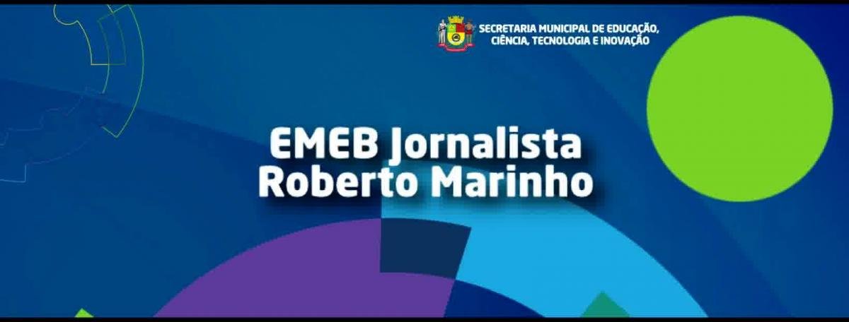 EMEB Jornalista Roberto Marinho