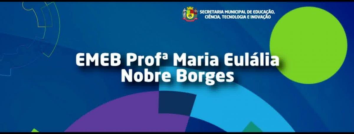 EMEB Profª Maria Eulália Nobre Borges