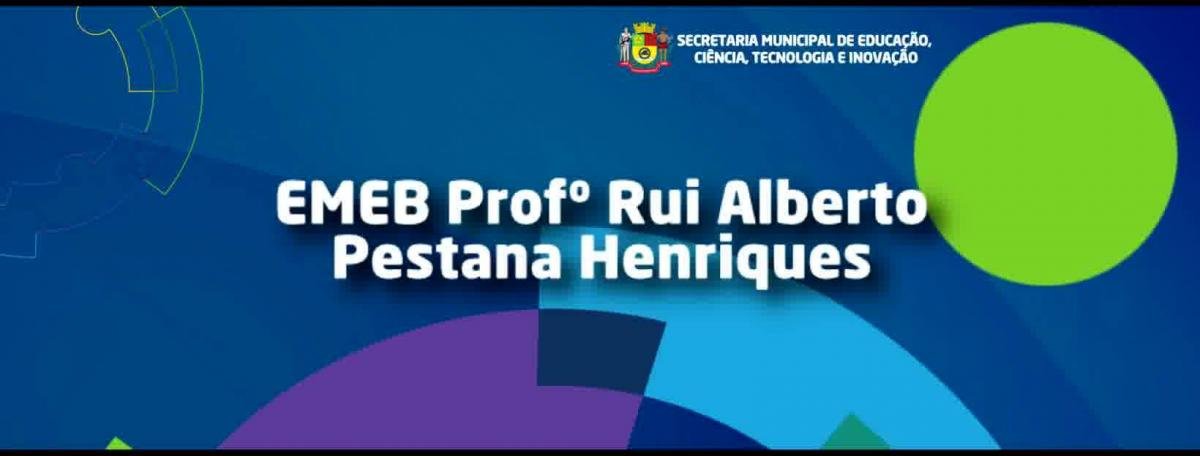 EMEB Prof. Rui Alberto Pestana Henriques