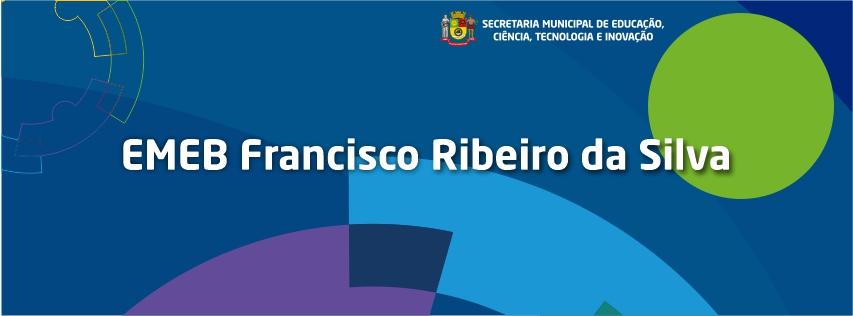 EMEB Francisco Ribeiro da Silva
