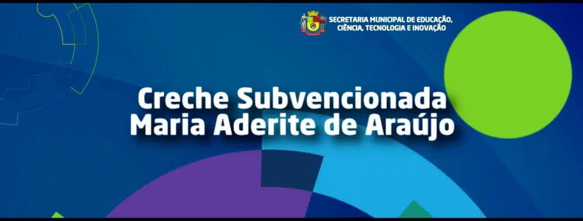 Creche Subvencionada Maria Aderite de Araujo