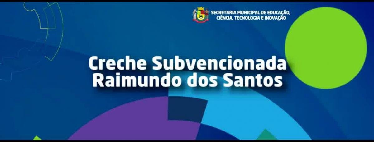 Creche Subvencionada Raimundo dos Santos 