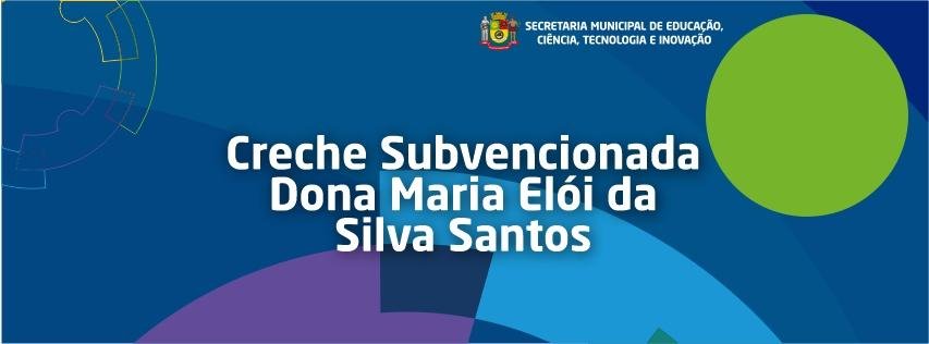 Creche Subvencionada Dona Maria Elói da Silva dos Santos 