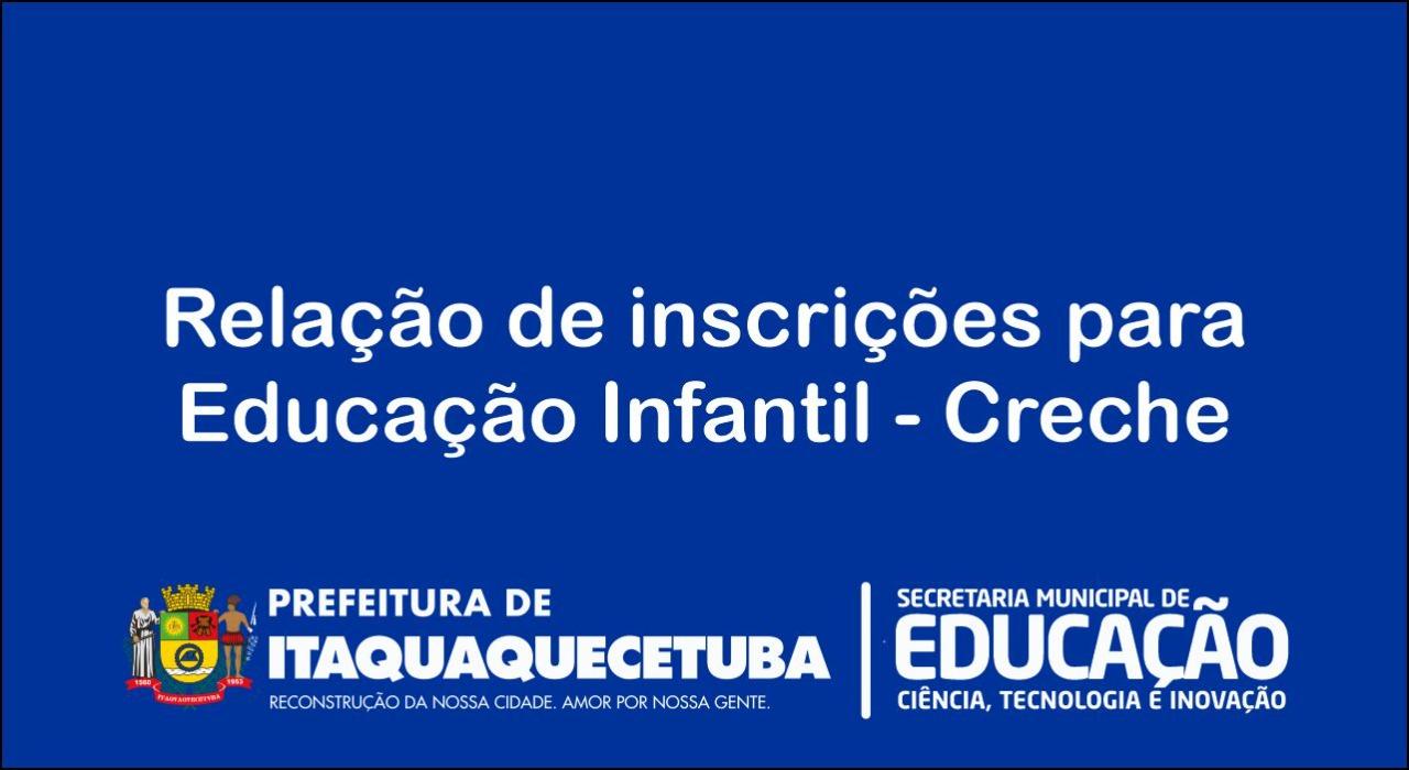 Relação de inscrições para Educação Infantil -  Creche 